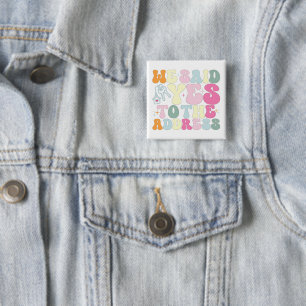 We Said Yes To The Address Homeowner Funny Groovy 2 Inch Square Button