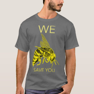 WE SAVE YOU T-Shirt