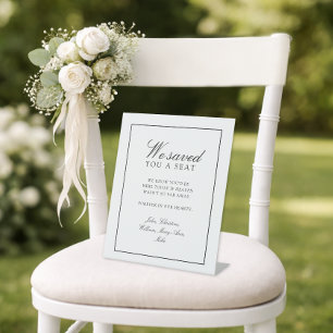 "We Saved You A Seat"  White Wedding Pedestal Sign