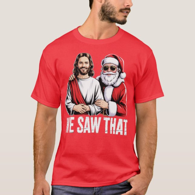 We Saw That (2) T-Shirt (Front)