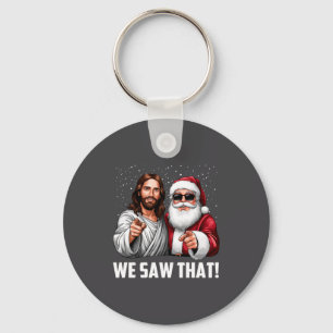 We Saw That Jesus And Santa Funny Christmas Christ Keychain