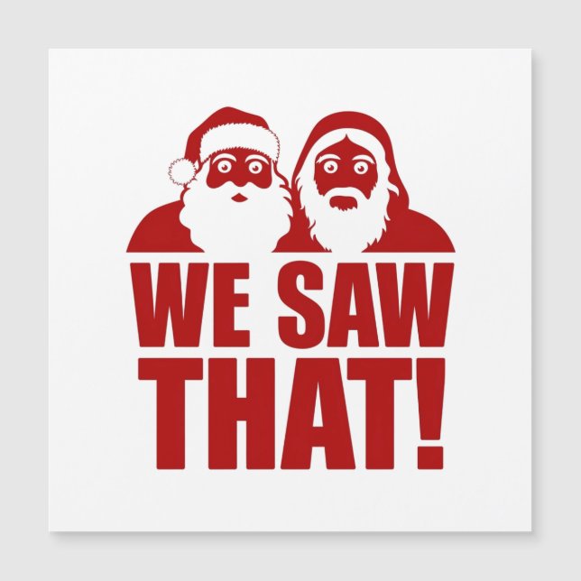 WE SAW THAT! Santa and Jesus Are Always Watching (Front)