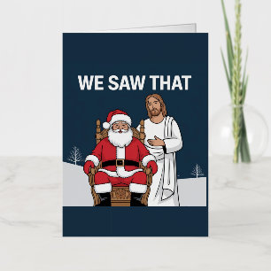 WE SAW THAT! Santa and Jesus Are Always Watching Foil Greeting Card