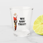 WE SAW THAT! Santa and Jesus Are Always Watching Shot Glass<br><div class="desc">The phrase "We Saw That! Santa and Jesus Are Always Watching" is a humourous and lighthearted expression often used to jokingly imply that someone's actions or behaviour have been observed and will be held accountable. It playfully combines the ideas of religious surveillance (Jesus) and holiday season oversight (Santa) to create...</div>
