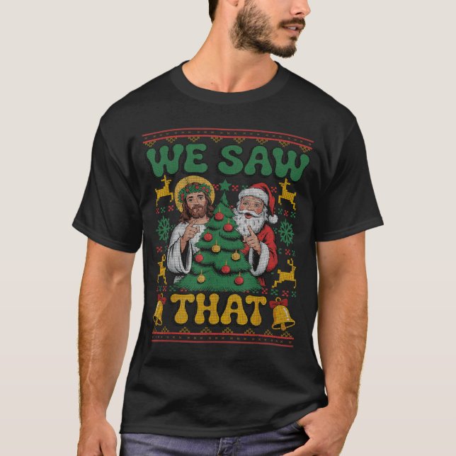 We Saw That Santa Jesus Kids Matching Parents Ugly T-Shirt (Front)