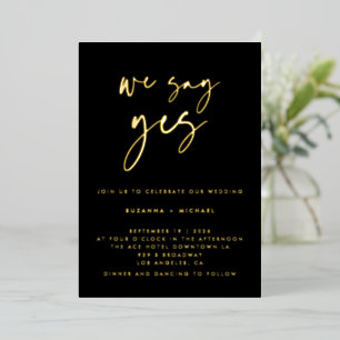 We Say Yes Modern Black Calligraphy Wedding Gold F