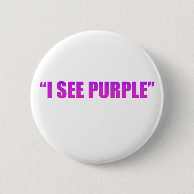 We See Purple 2 Inch Round Button (Front)