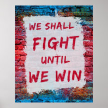 We Shall Fight Until We Win! Protest Sign