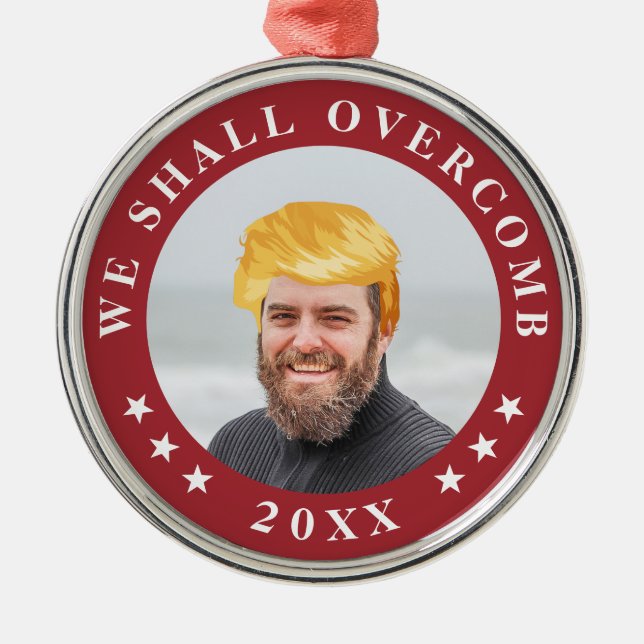 We Shall Overcomb | Your Photo with Trump Hair Metal Ornament (Front)