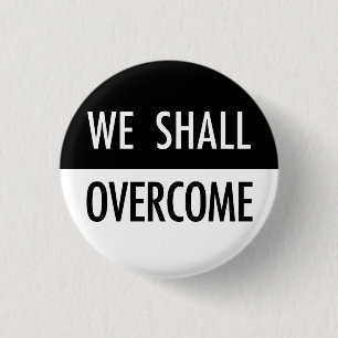 We Shall Overcome 1 Inch Round Button
