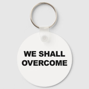 WE SHALL OVERCOME KEYCHAIN
