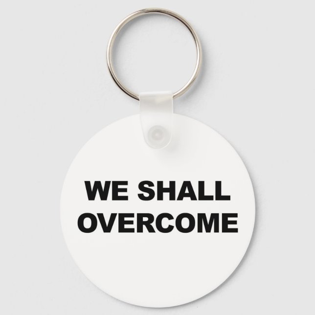WE SHALL OVERCOME KEYCHAIN (Front)
