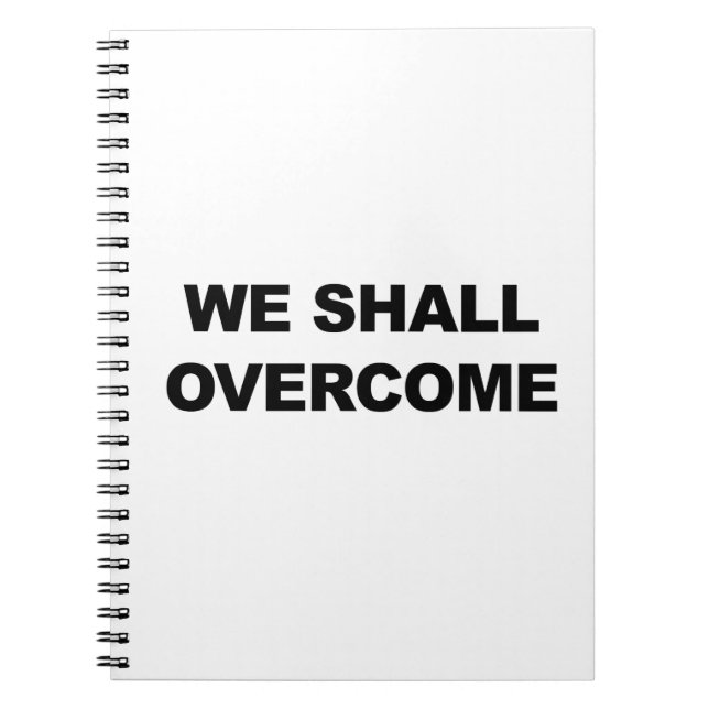 WE SHALL OVERCOME NOTEBOOK (Front)