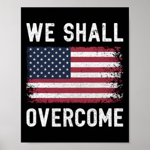We Shall Overcome Protest American Flag Poster