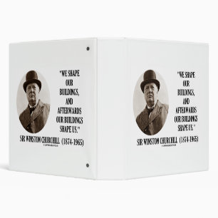 We Shape Our Buildings Winston Churchill Quote Binder