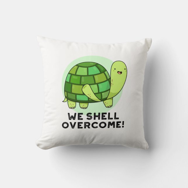 We Shell Overcome Funny Tortoise Pun Throw Pillow (Front)