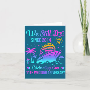 We Shirt Still 11th Wedding Anniversary 11 Card
