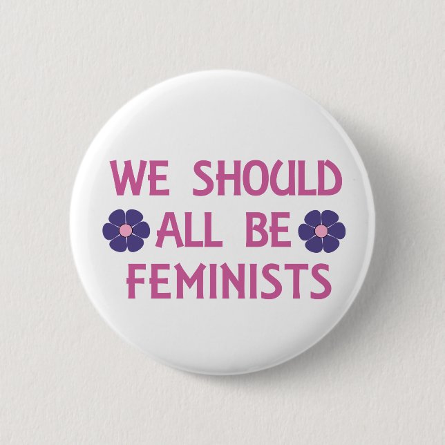 We Should All Be Feminists 2 Inch Round Button (Front)