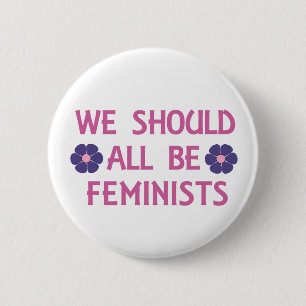 We Should All Be Feminists 2 Inch Round Button