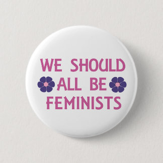We Should All Be Feminists 2 Inch Round Button