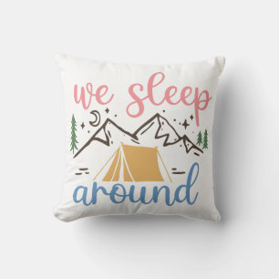 We Sleep Around Funny Throw Pillow