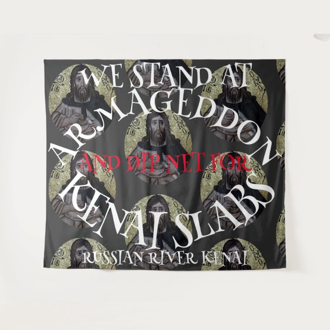 WE STAND AT ARMAGEDDON AND DIP NET SALMON TAPESTRY (Front (Horizontal))