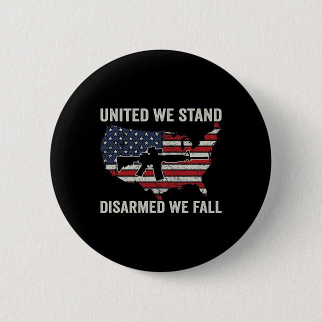 We Stand Disarmed We Fall - Pro Guns Usa Flag Ar15 2 Inch Round Button (Front)
