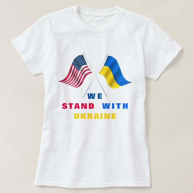 We Stand With Ukraine - USA Flag - Ukrainian Flag  T-Shirt (Design Front)