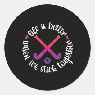 We Stick Together Field Hockey Player Field Hockey Classic Round Sticker
