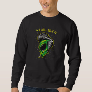 We Still Believe Sweatshirt