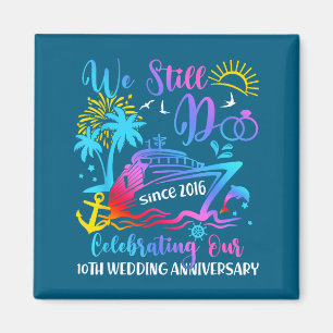 We Still Do 10th Wedding Anniversary 10 Years Marr Magnet