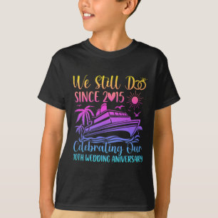 We Still Do 10th Wedding Anniversary 10 Years Marr T-Shirt