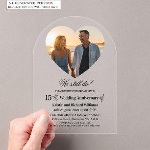 We Still Do 15th Wedding Anniversary Photo Acrylic Invitations