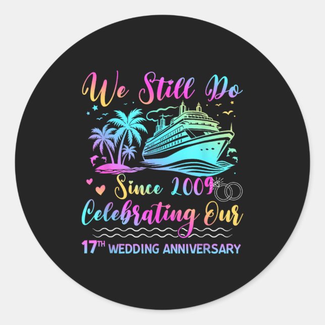 We Still Do 17th Wedding Anniversary Cruise Trip C Classic Round Sticker (Front)