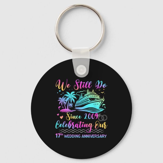 We Still Do 17th Wedding Anniversary Cruise Trip C Keychain (Front)