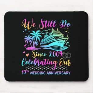 We Still Do 17th Wedding Anniversary Cruise Trip C Mouse Pad