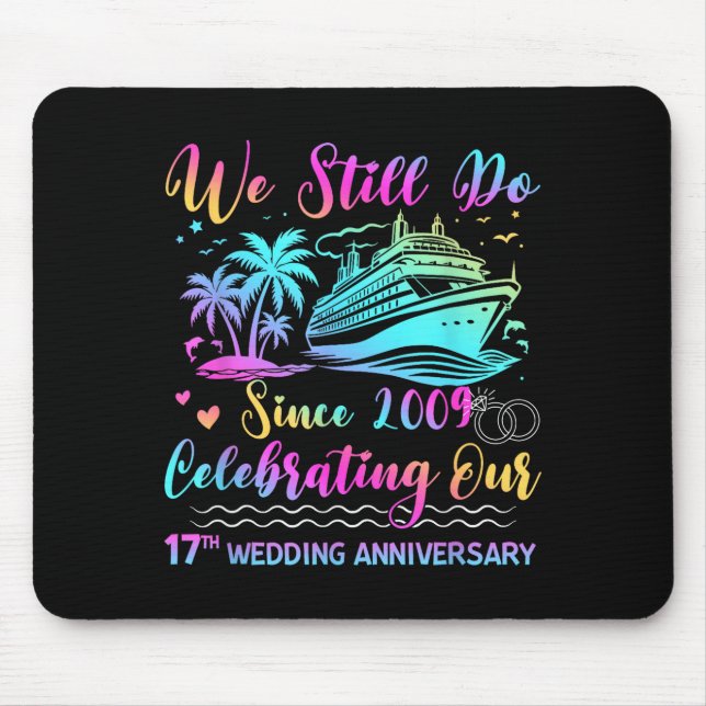 We Still Do 17th Wedding Anniversary Cruise Trip C Mouse Pad (Front)
