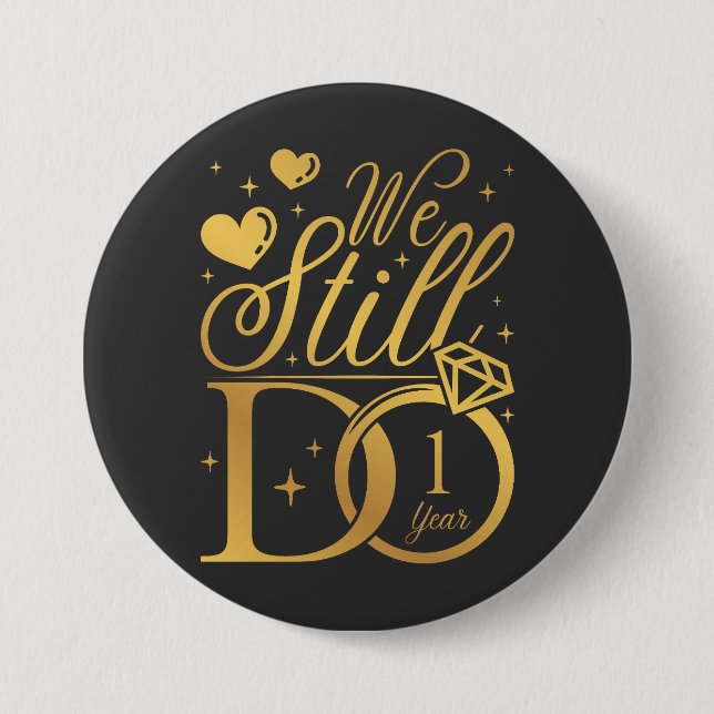 We Still Do 1 Year Wedding Anniversary Round 3 Inch Round Button (Front)