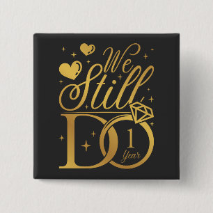 We Still Do 1 Year Wedding Anniversary Square 2 Inch Square Button