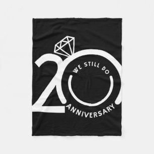 We Still Do 20 Years - 20th Wedding Anniversary T- Fleece Blanket
