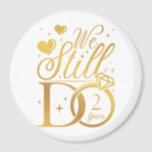 We Still Do 2 Years Wedding Anniversary Circle Magnet<br><div class="desc">We Still Do 2 Years Couple 2nd Wedding Anniversary Funny design Gift Circle Magnet Classic Collection.</div>