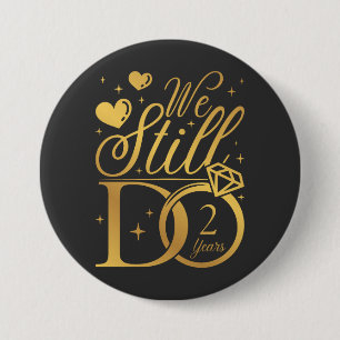 We Still Do 2 Years Wedding Anniversary Round 3 Inch Round Button