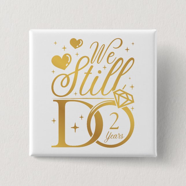 We Still Do 2 Years Wedding Anniversary Square 2 Inch Square Button (Front)