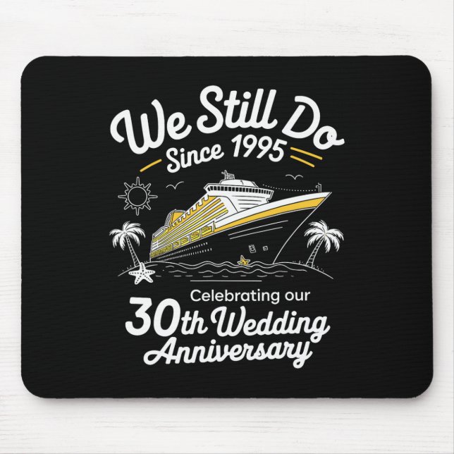 We Still Do 30th Wedding Anniversary Funny Married Mouse Pad (Front)