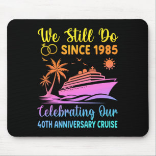 We Still Do 40 Years Since 1985 40th Wedding Anniv Mouse Pad