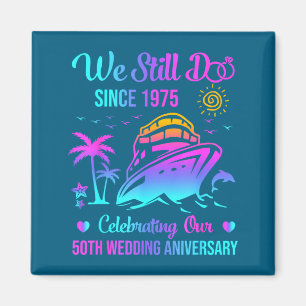 We Still Do 50th Wedding Anniversary 50 Years Marr Magnet