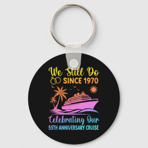 We Still Do 55 Years Since 1970 55th Wedding Anniv Keychain