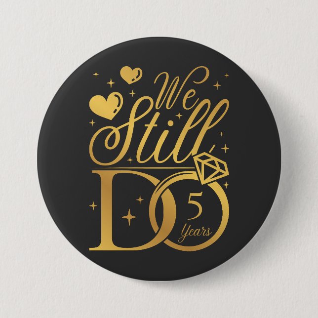 We Still Do 5 Years Wedding Anniversary Round 3 Inch Round Button (Front)