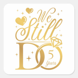 We Still Do 5 Years Wedding Anniversary Square Sticker
