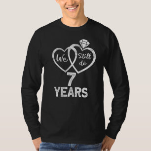 We Still Do 7 Years 2015 7th Wedding Anniversary T-Shirt